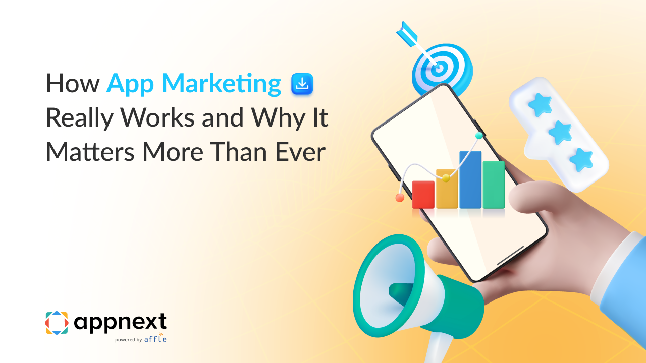 Beyond the Download: How App Marketing Really Works and Why It Matters More Than Ever