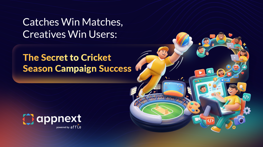 Catches Win Matches, Creatives Win Users: The Secret to Cricket Season Success
