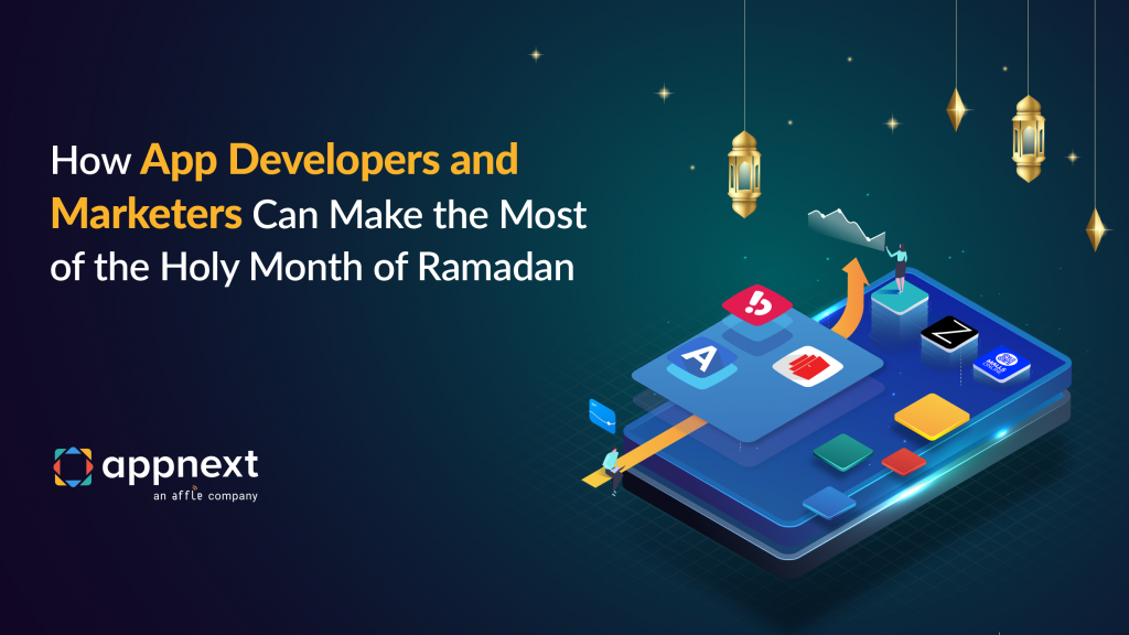 How App Developers and Marketers Can Make the Most of the Holy Month of Ramadan