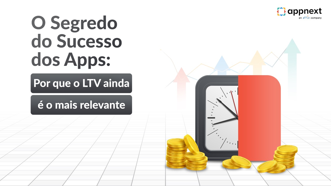 O Segredo do Sucesso de Apps: Por que o LTV Ainda é o Mais Relevante