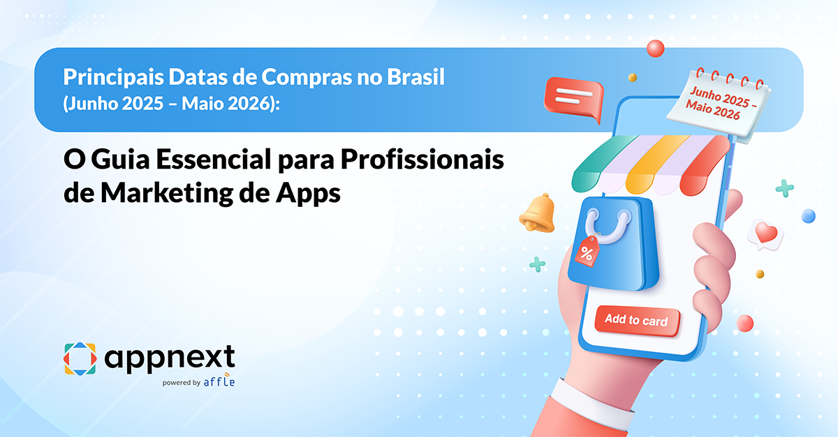 Principais Datas de Compras no Brasil (Junho 2025 – Maio 2026): O Guia Essencial para Profissionais de Marketing de Apps