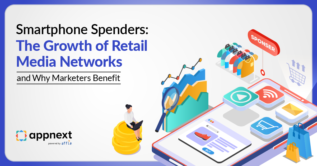 Smartphone Spenders: The Growth of Retail Media Networks and Why Marketers Benefit