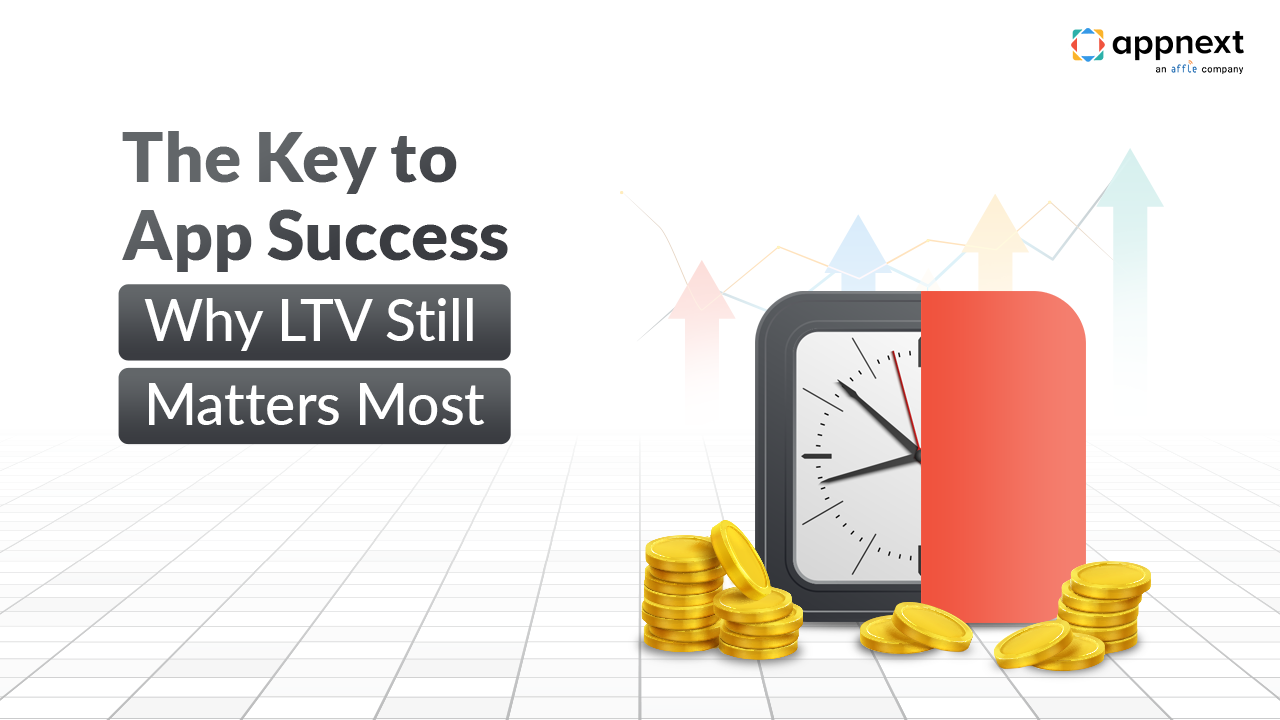 The Key to App Success: Why LTV Still Matters Most