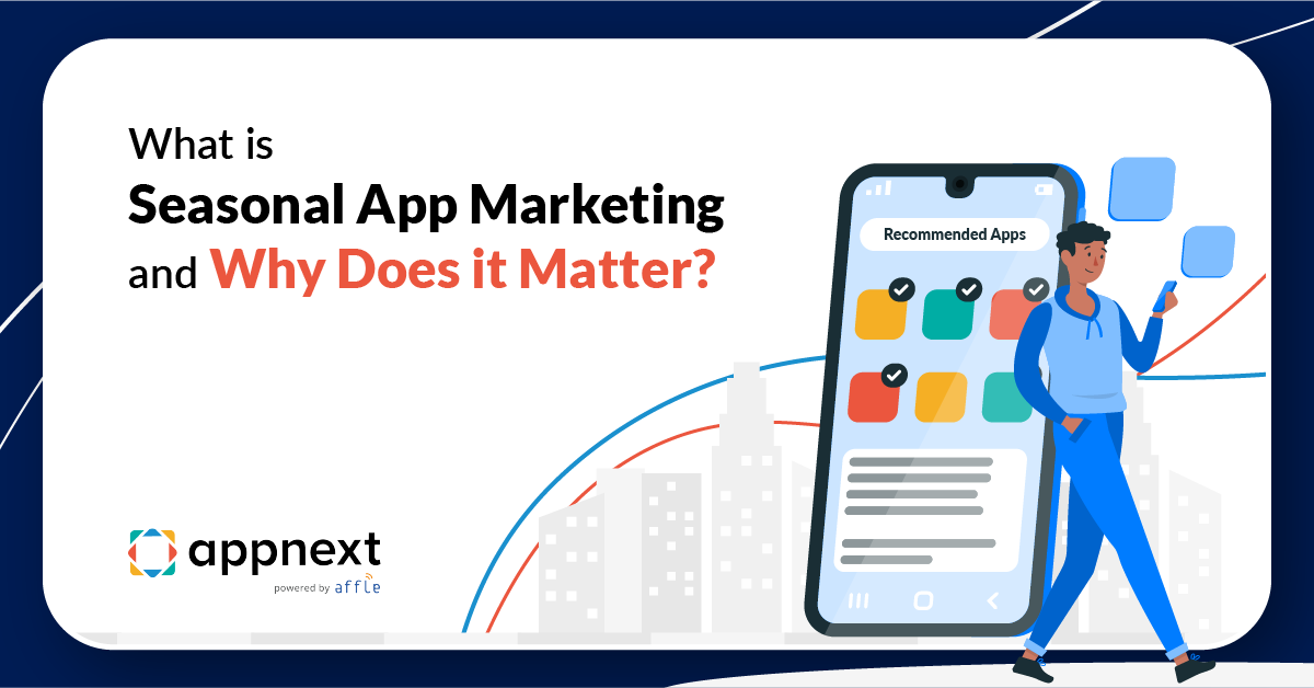 What is Seasonal App Marketing and Why Does it Matter?