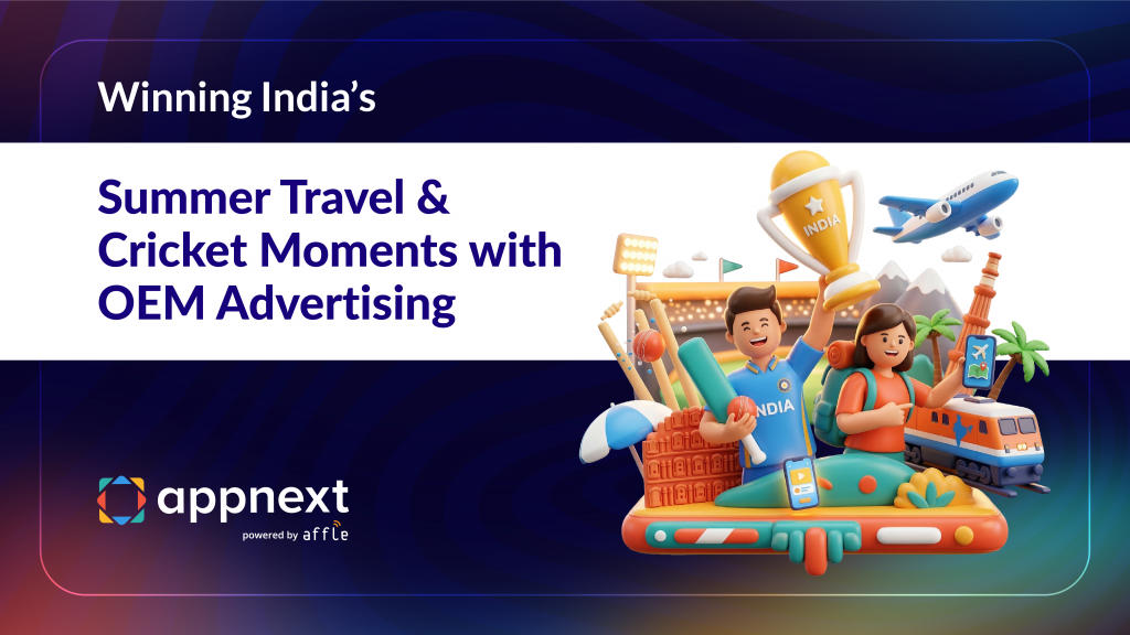 Winning India’s Summer Travel &amp; Cricket Moments with OEM Advertising
